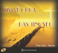 Giới Thiệu CD “Tìm Về Chúa – Đây Tình Yêu”
