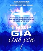 Chương Trình Thánh Nhạc Truyền Giảng Phục Sinh: Thập Giá Tình Yêu
