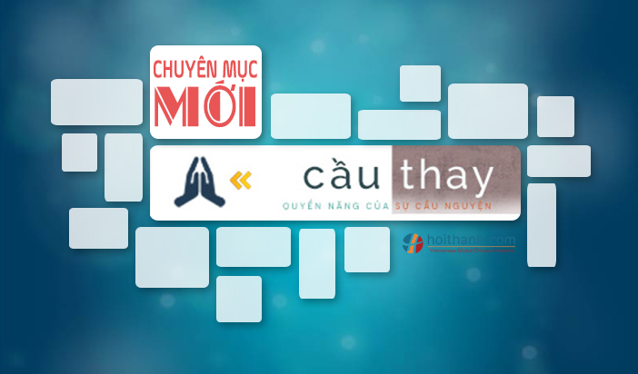 Ra Mắt Chuyên Mục Cầu Thay