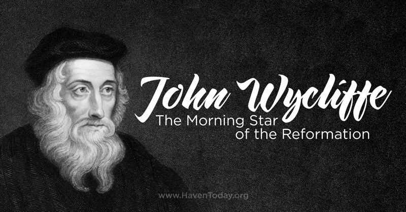 John Wycliffe - Ngôi Sao Mai Của Cuộc Cải Chánh